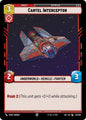 Star Wars Unlimited Legends of the Force Cartel Interceptor 157/264 Common Near Mint