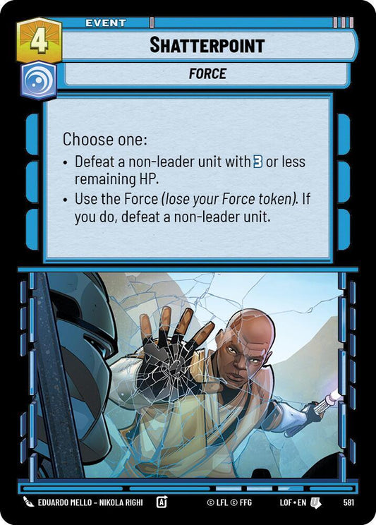 Star Wars: Unlimited Legends of the Force Shatterpoint (Foil) 581 Uncommon