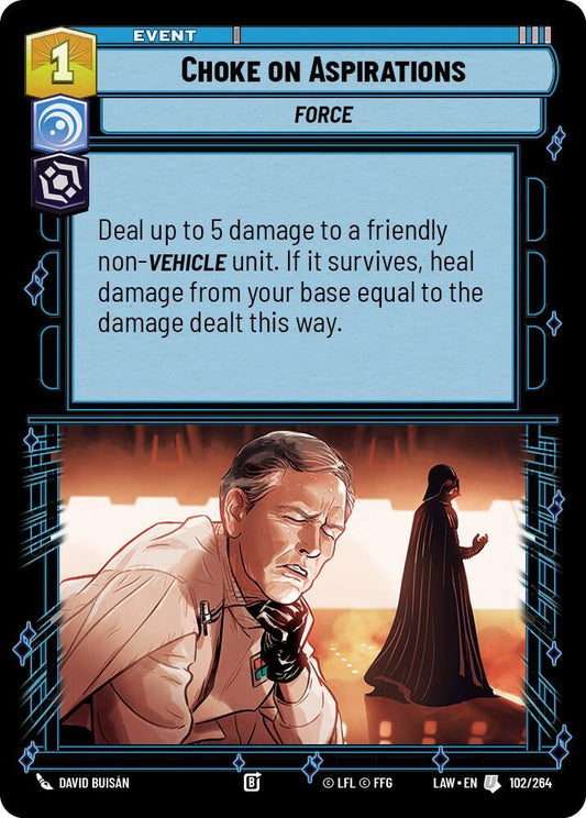 Star Wars: Unlimited A Lawless Time Choke on Aspirations 102/264 Uncommon Near Mint
