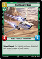 Star Wars: Unlimited A Lawless Time Partisan U-Wing 161/264 Common Near Mint