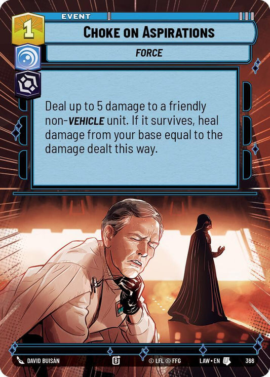 Star Wars: Unlimited A Lawless Time Choke on Aspirations (Hyperspace) 366 Uncommon Near Mint