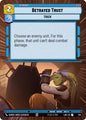 Star Wars: Unlimited A Lawless Time Betrayed Trust (Hyperspace) 394 Uncommon Near Mint
