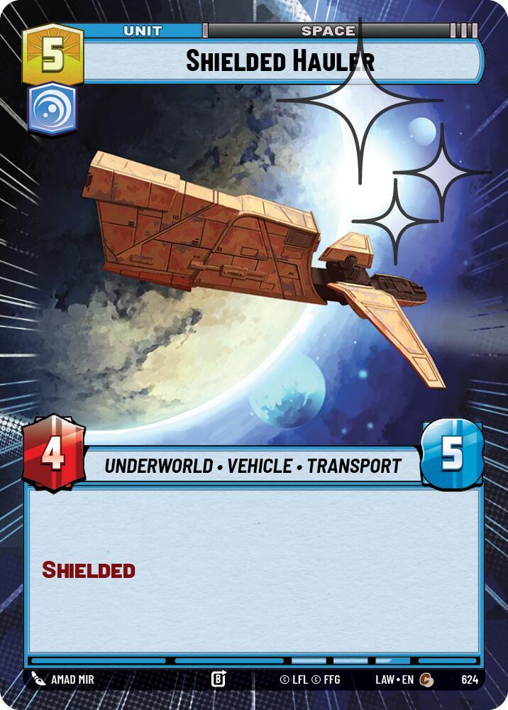 Star Wars: Unlimited A Lawless Time Shielded Hauler (Hyperspace Foil) 624 Common Near Mint Foil
