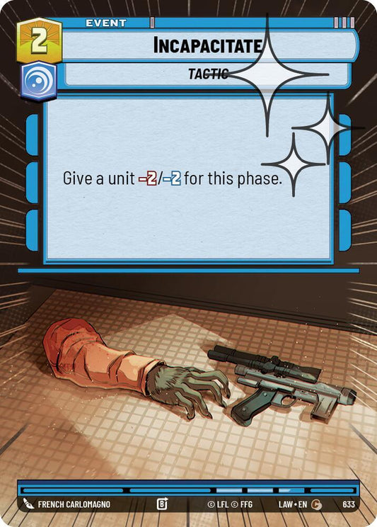 Star Wars: Unlimited A Lawless Time Incapacitate (Hyperspace Foil) 633 Common Near Mint Foil