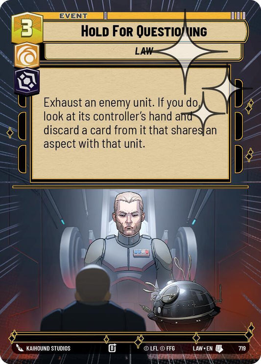 Star Wars: Unlimited A Lawless Time Hold for Questioning (Hyperspace Foil) 719 Uncommon Near Mint Foil
