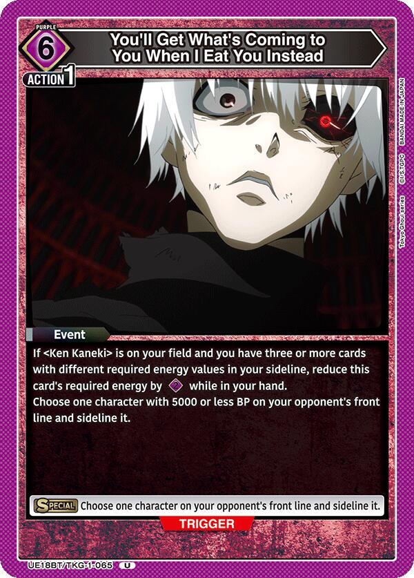 Union Arena UE18BT: Tokyo Ghoul You'll Get What's Coming to You When I Eat You Instead UE18BT/TKG-1-065 Uncommon Near Mint